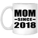Mom Since 2018 - 11 Oz Coffee Mug