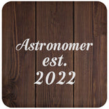 Astronomer Established Est. 2022 - Drink Coaster D