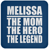 Melissa The Mom The Hero The Legend - Drink Coaster