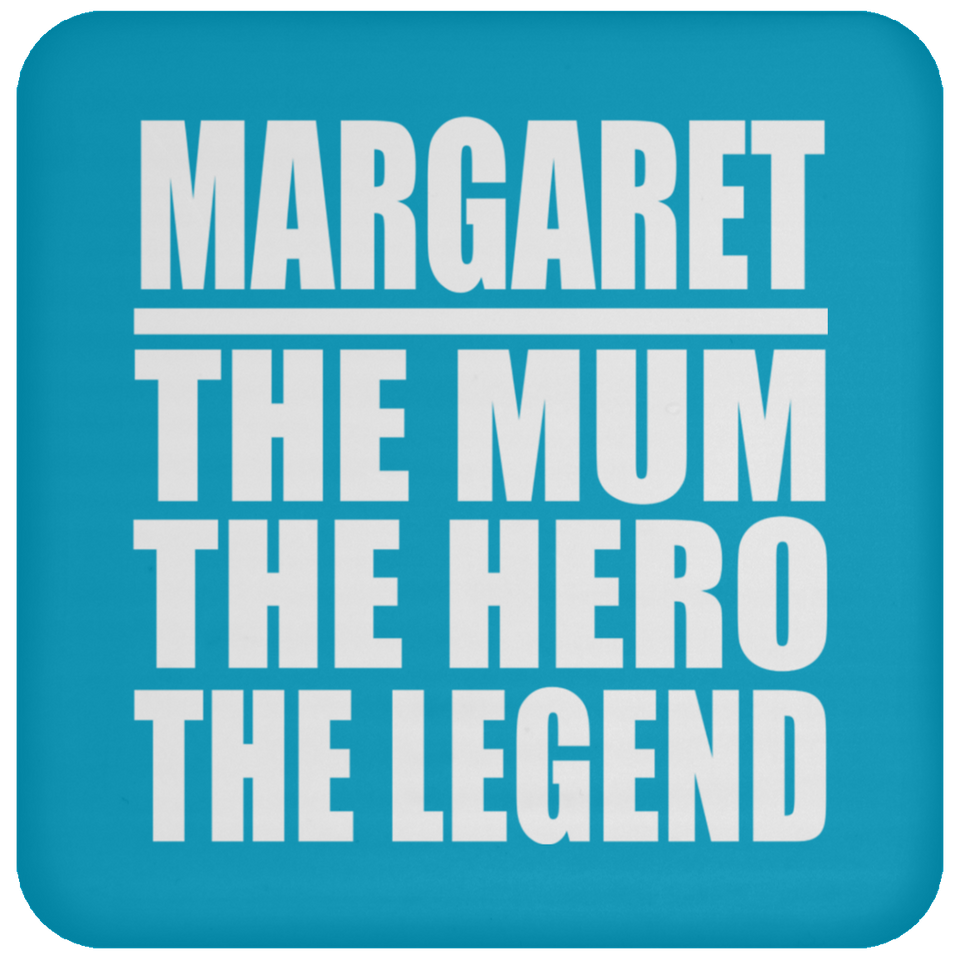 Margaret The Mum The Hero The Legend - Drink Coaster