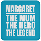 Margaret The Mum The Hero The Legend - Drink Coaster