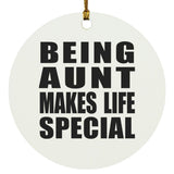 Being Aunt Makes Life Special - Circle Ornament