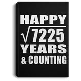 Happy 85th Anniversary Square Root of 7225 Years & Counting - Canvas Portrait