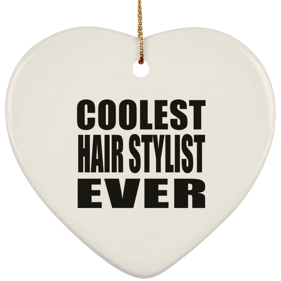 Coolest Hair Stylist Ever - Heart Ornament