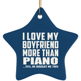 I Love My Boyfriend More Than Piano - Star Ornament