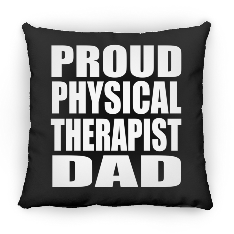 Proud Physical Therapist Dad - Throw Pillow Black