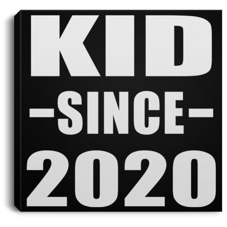 Kid Since 2020 - Canvas Square