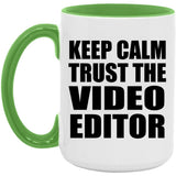 Keep Calm and Trust The Video Editor - 15oz Accent Mug Green