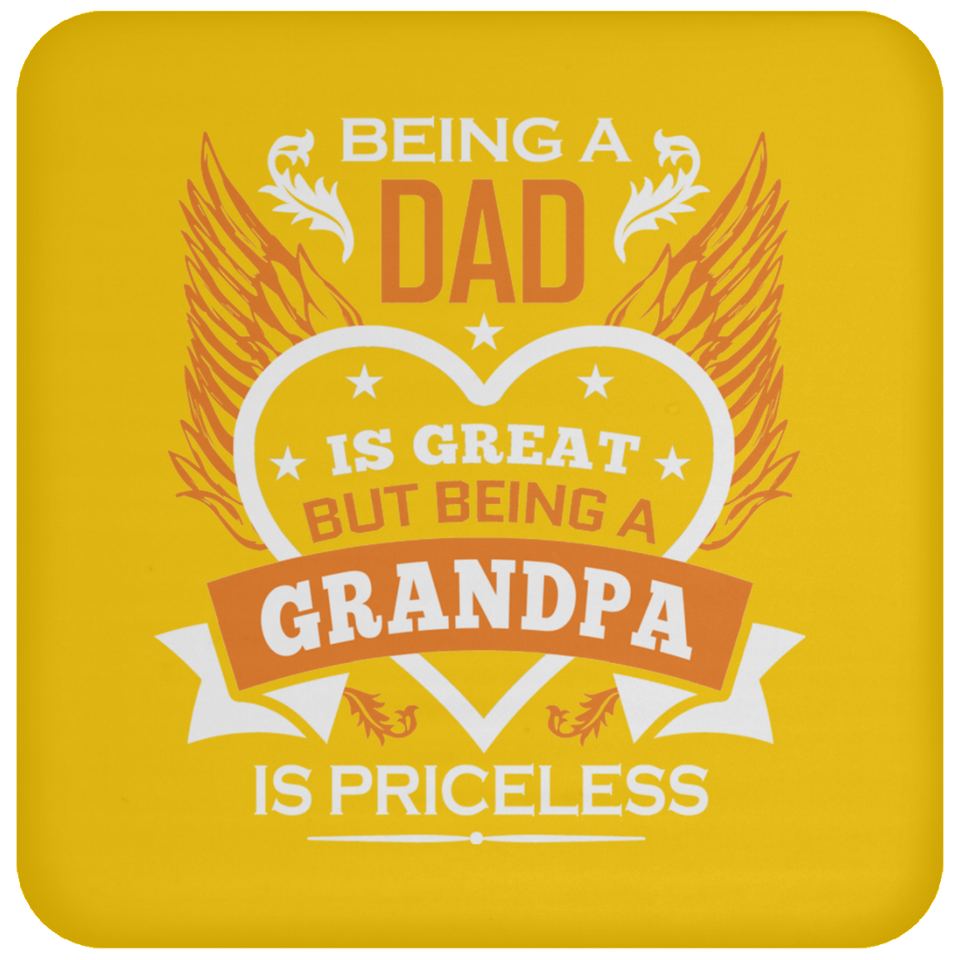Being A Dad Is Great But Being A Grandpa is Priceless - Drink Coaster