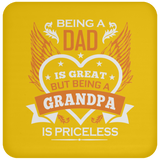 Being A Dad Is Great But Being A Grandpa is Priceless - Drink Coaster