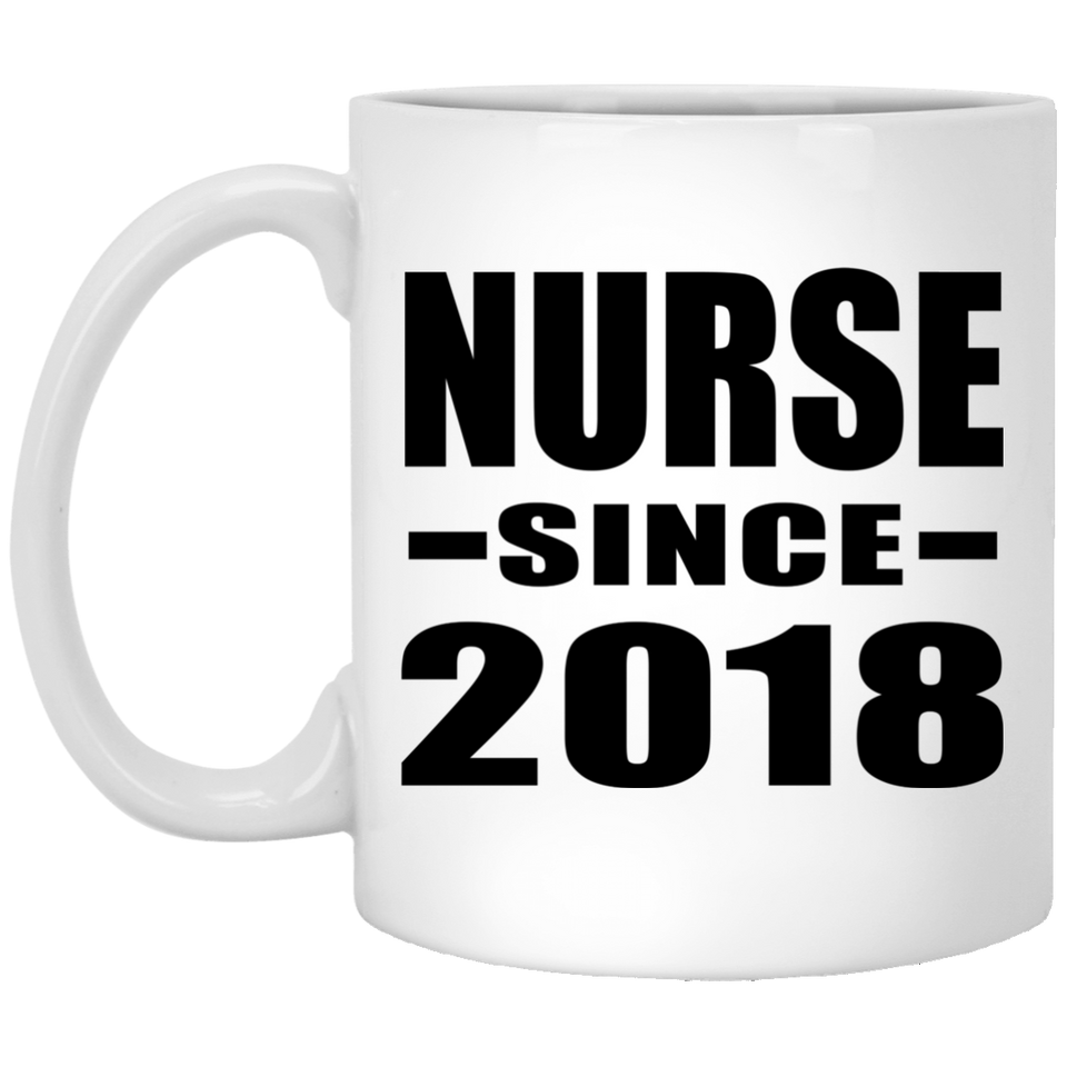 Nurse Since 2018 - 11 Oz Coffee Mug