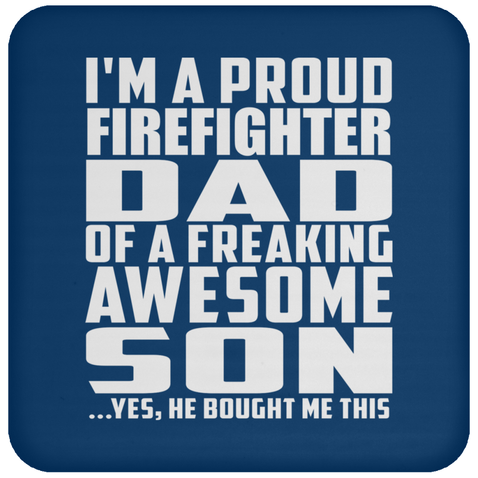 Proud Firefighter Dad Of Awesome Son - Drink Coaster