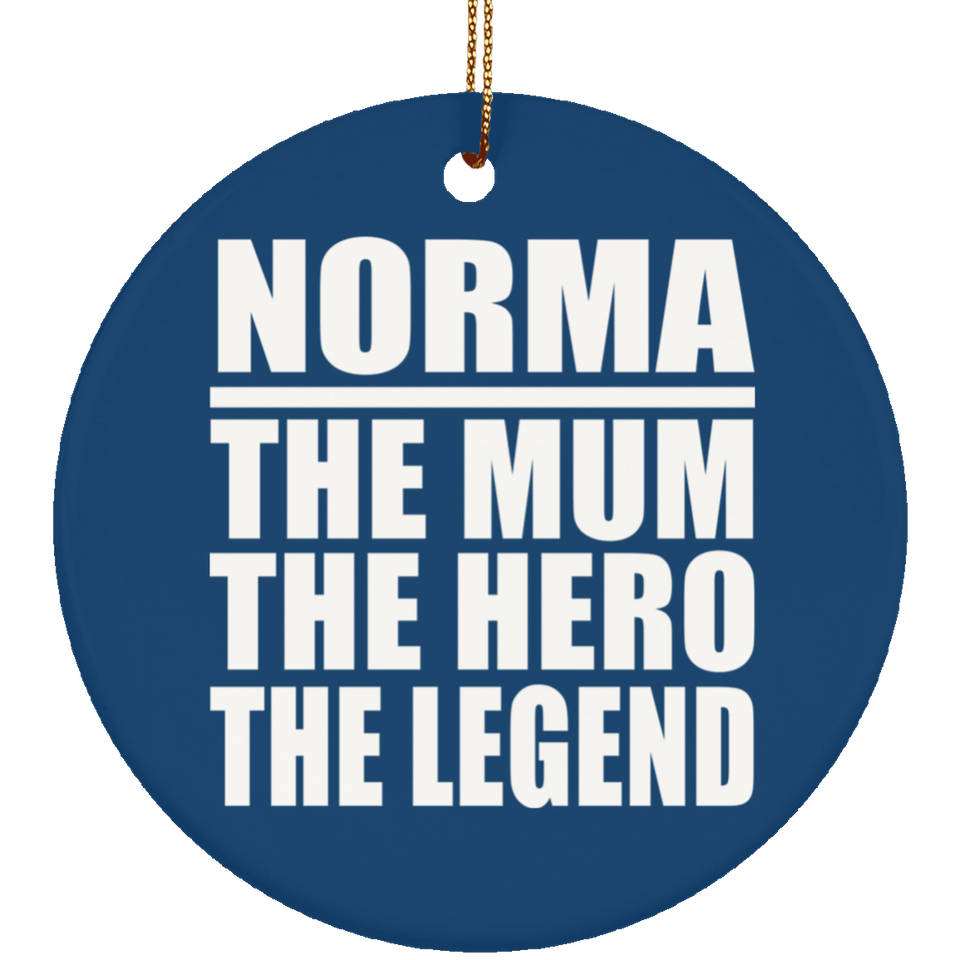 Norma The Mum The Hero The Legend - Circle Ornament