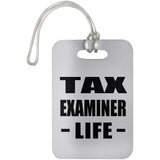Tax Examiner Life - Luggage Bag Tag