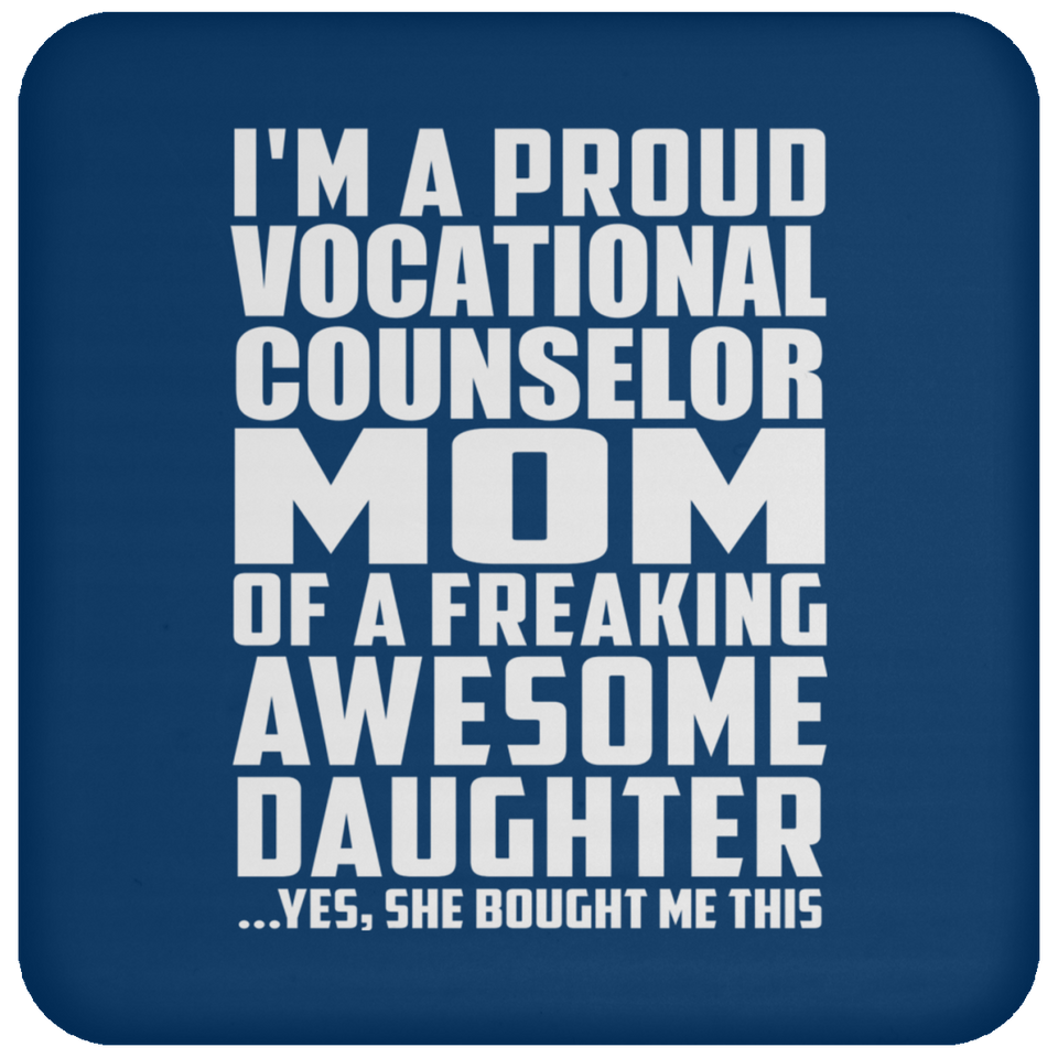 Proud Vocational Counselor Mom Of Awesome Daughter - Drink Coaster