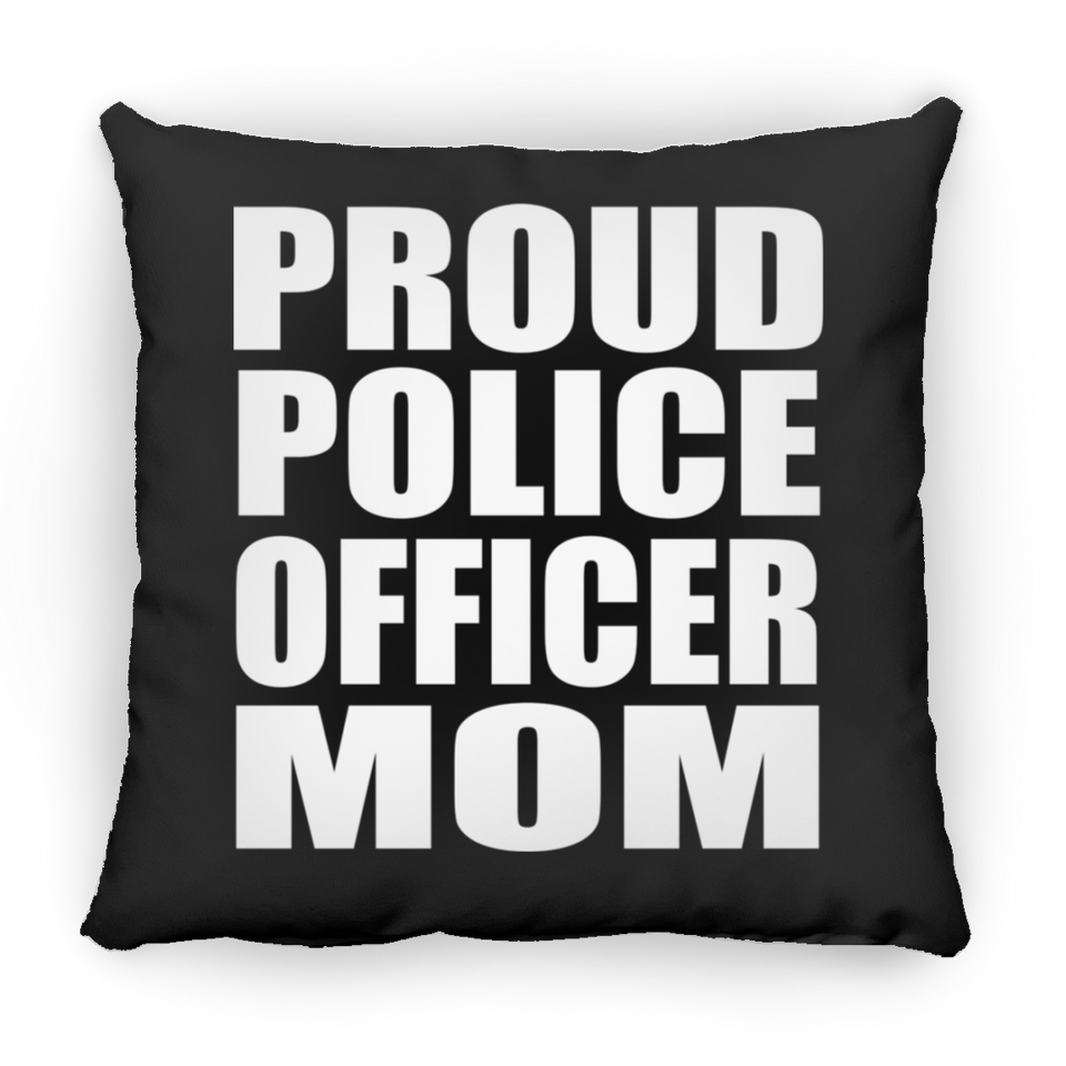 Proud Police Officer Mom - Throw Pillow Black