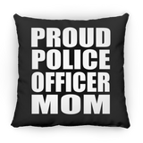 Proud Police Officer Mom - Throw Pillow Black