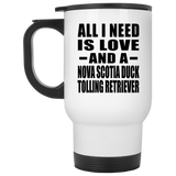 All I Need Is Love And A Nova Scotia Duck Tolling Retriever - White Travel Mug