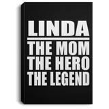 Linda The Mom The Hero The Legend - Canvas Portrait