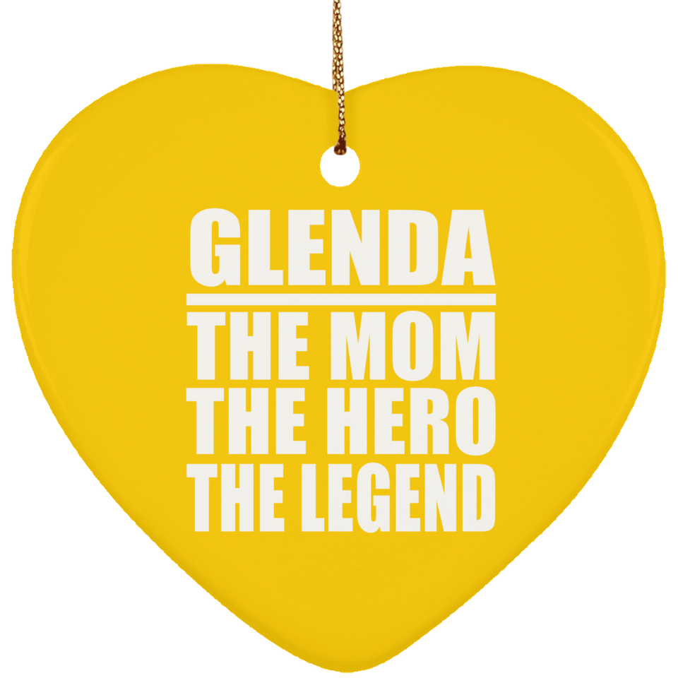 Glenda The Mom The Hero The Legend - Heart Ornament
