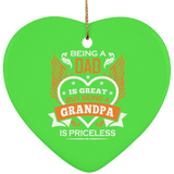 Being A Dad Is Great But Being A Grandpa is Priceless - Heart Ornament