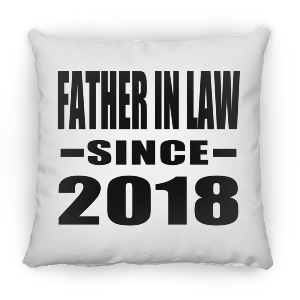 Father In Law Since 2018 - Throw Pillow