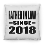 Father In Law Since 2018 - Throw Pillow