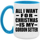 All I Want For Christmas Is My Gordon Setter - 15oz Accent Mug Blue