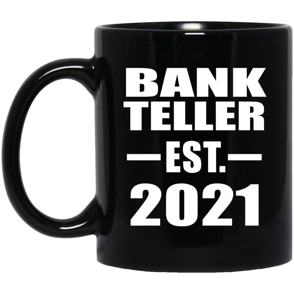 Bank Teller Established EST. 2021 - 11oz Coffee Mug Black