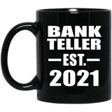 Bank Teller Established EST. 2021 - 11oz Coffee Mug Black