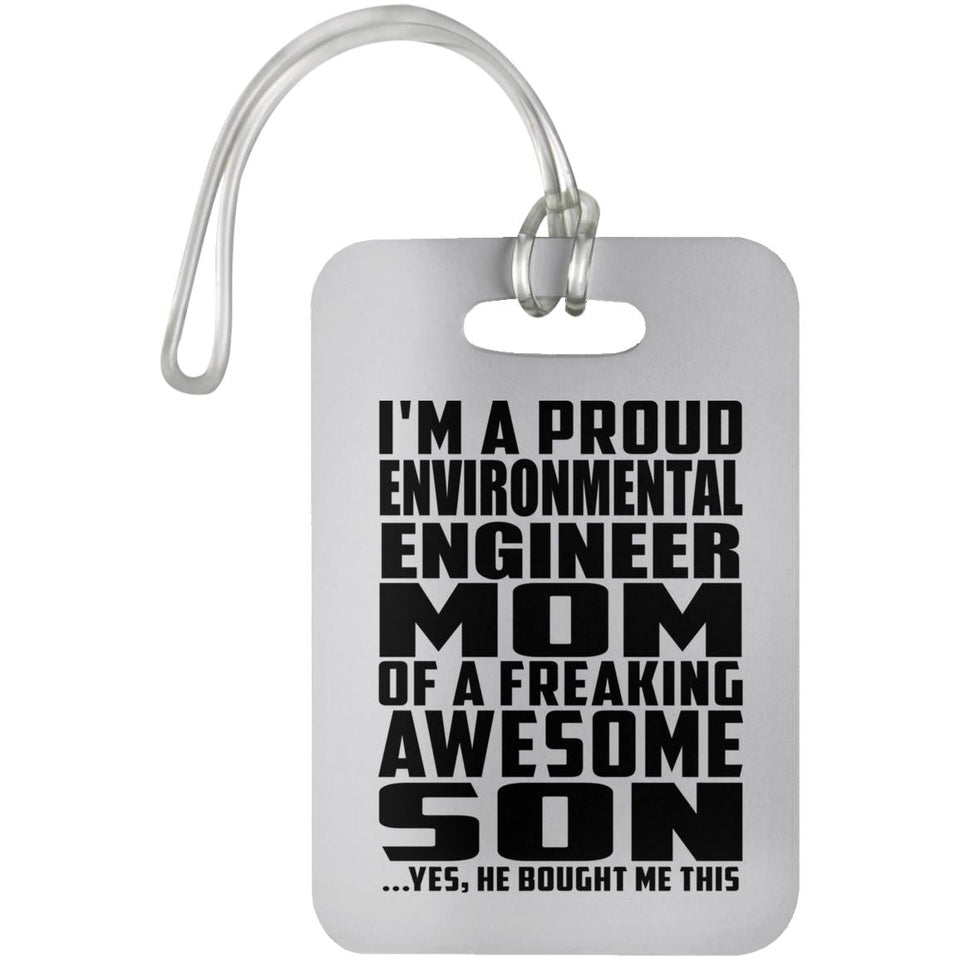 Proud Environmental Engineer Mom Of Awesome Son - Luggage Bag Tag