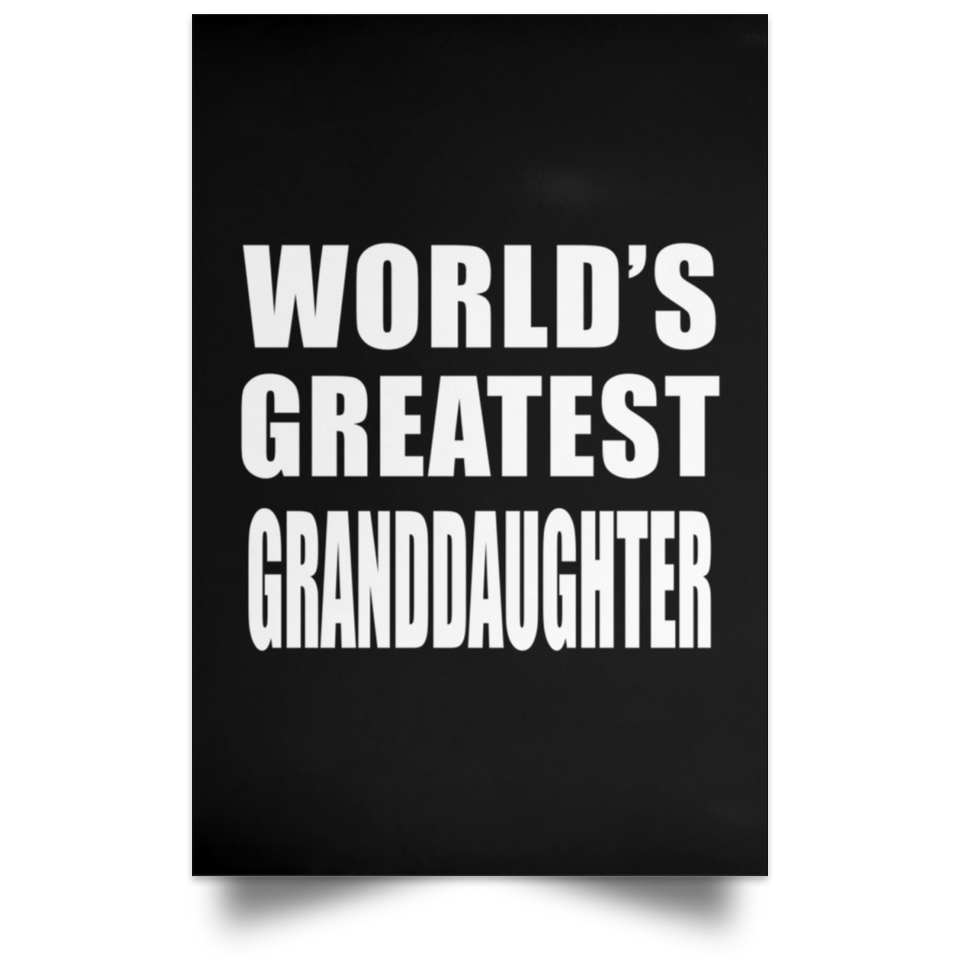 World's Greatest Granddaughter - Poster Portrait