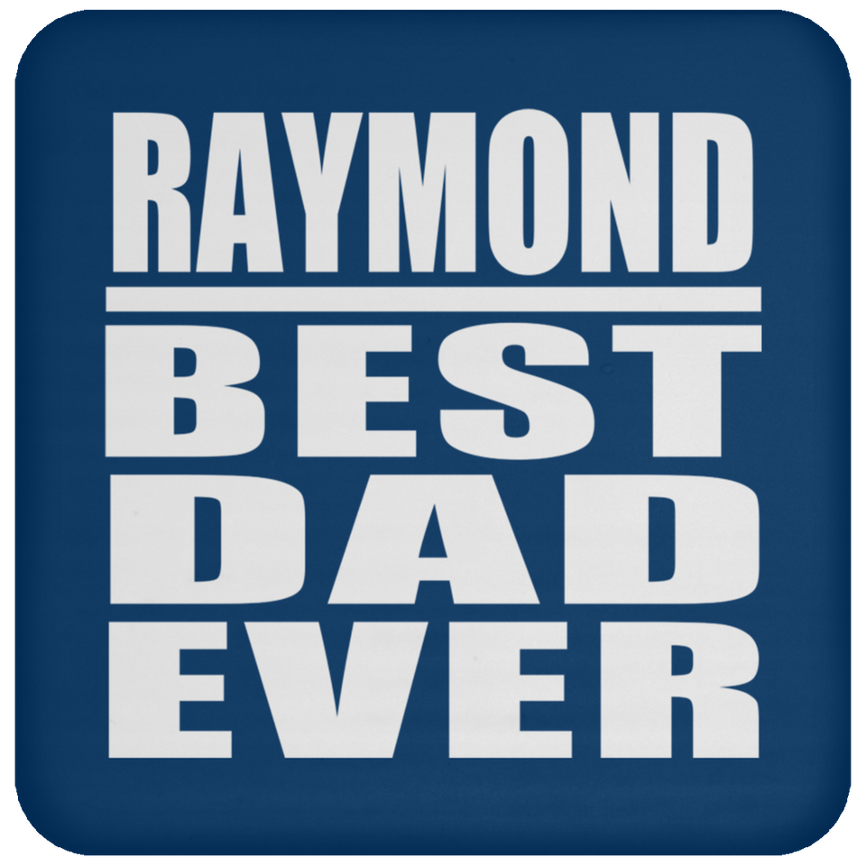 Raymond Best Dad Ever - Drink Coaster