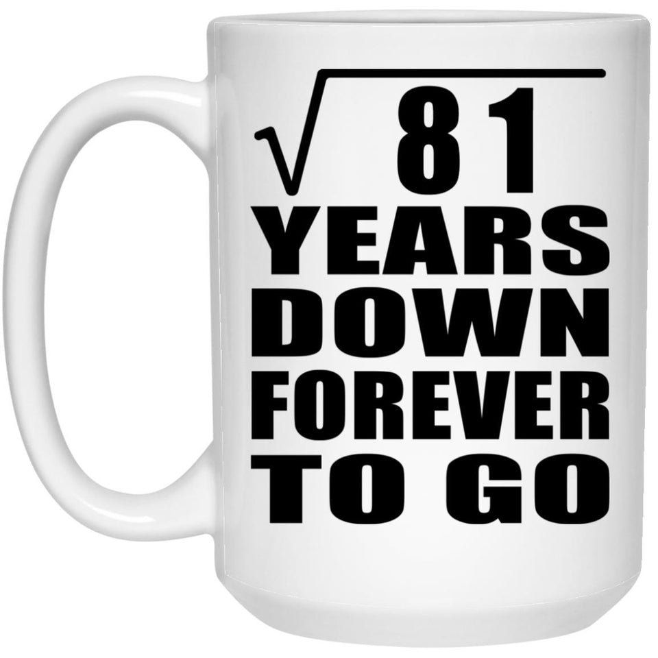 9th Anniversary Square Root of 81 Years Down Forever To Go - 15oz Coffee Mug