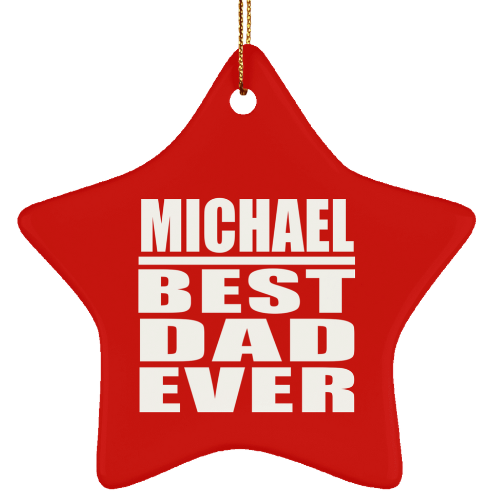 Michael Best Dad Ever - Star Ornament