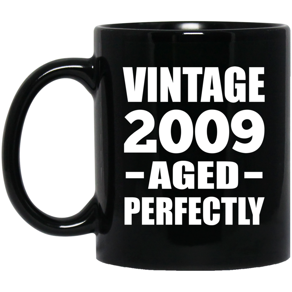 15th Birthday Vintage 2009 Aged Perfectly - 11oz Coffee Mug Black