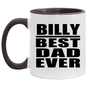 Billy Best Dad Ever - 11oz Accent Mug Black