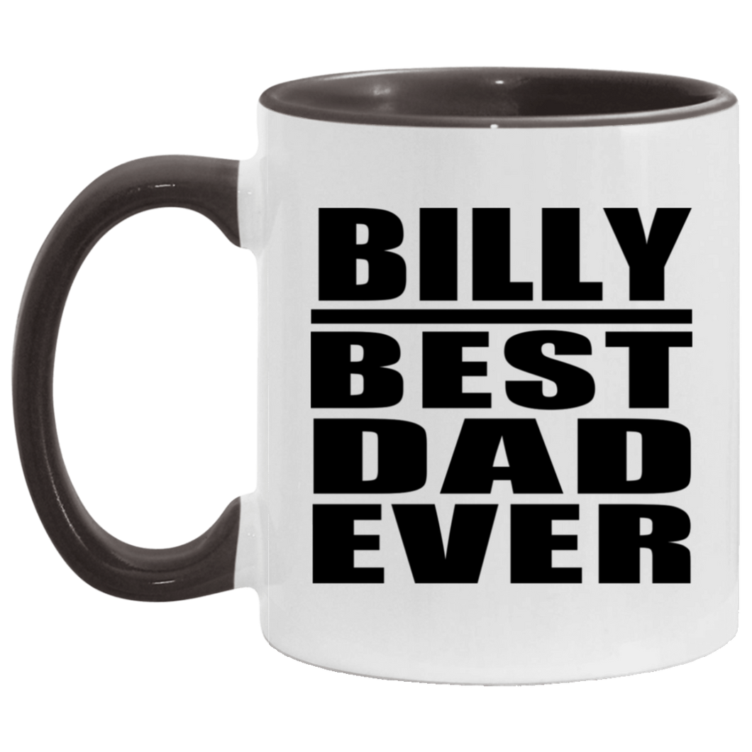 Billy Best Dad Ever - 11oz Accent Mug Black