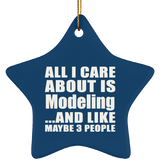 All I Care About Is Modeling - Star Ornament