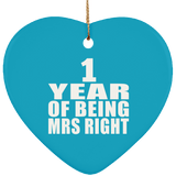 1st Anniversary 1 Year Of Being Mrs Right - Heart Ornament