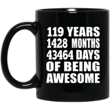 119th Birthday 119 Years 1428 Months 43464 Days Of Awesome - 11oz Coffee Mug Black