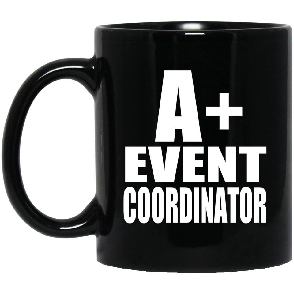 A+ Event Coordinator - 11oz Coffee Mug Black