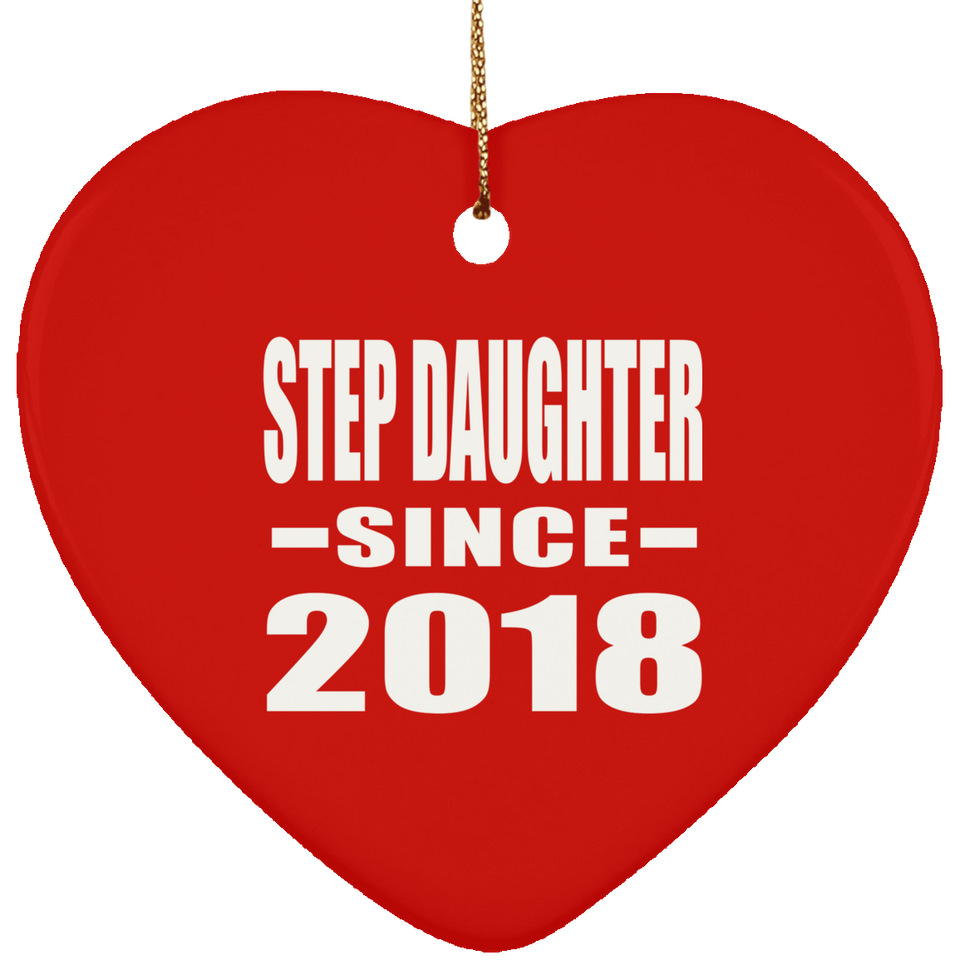 Step Daughter Since 2018 - Heart Ornament