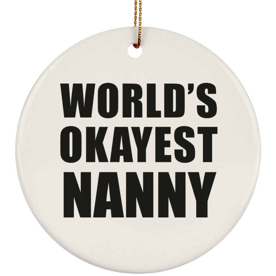 World's Okayest Nanny - Circle Ornament