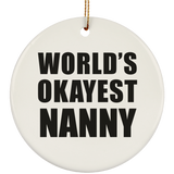 World's Okayest Nanny - Circle Ornament