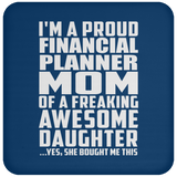 Proud Financial Planner Mom Of Awesome Daughter - Drink Coaster