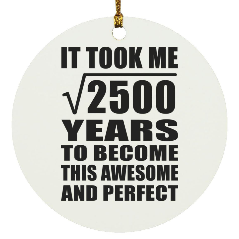 50th Birthday Took Square Root of 2500 Years To Awesome - Circle Ornament
