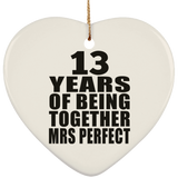 13th Anniversary 13 Years Of Being Mrs Perfect - Heart Ornament