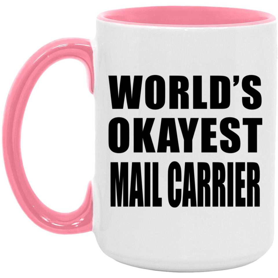 World's Okayest Mail Carrier - 15oz Accent Mug Pink
