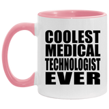 Coolest Medical Technologist Ever - 11oz Accent Mug Pink